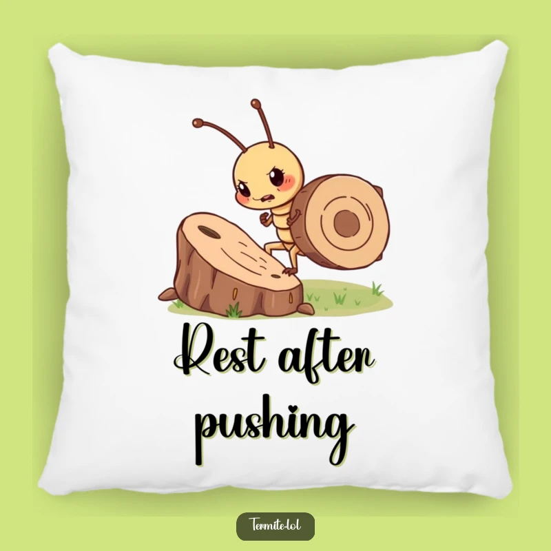 Funny Determined Termite Pillow - Cozy Wood Chip Effort, Ultimate Funny Gift