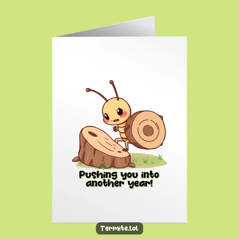 Free Printable Birthday Card: Determined Termite Wood Chip Funny Downloadable Gift