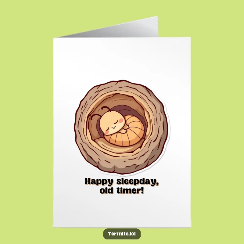 Free Printable Birthday Card: Sleepy Termite Log Cozy Funny Downloadable Gift