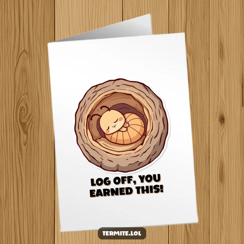 Funny Free Printable Congratulations Card: A sleepy termite rests in a log, a calm and funny congratulations.