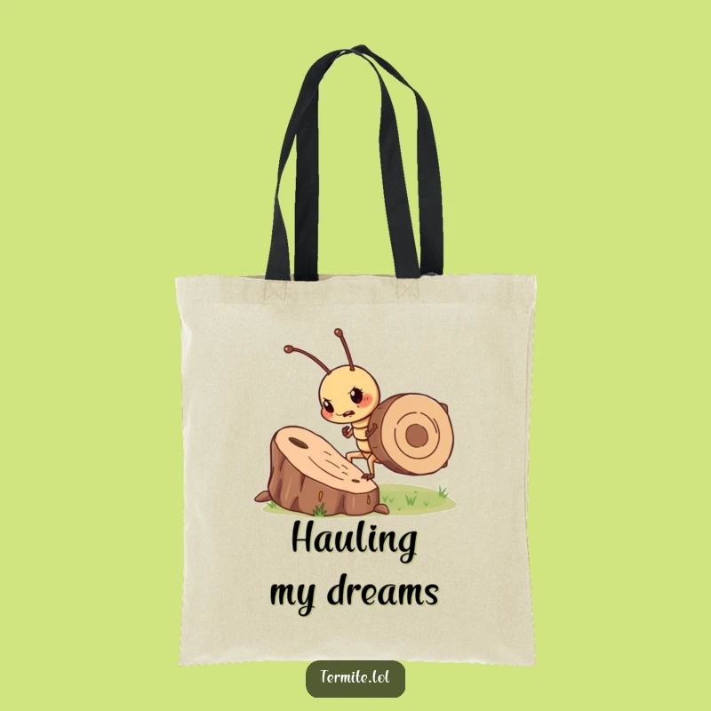Funny Determined Termite Tote Bag - Carry Your Goals, Perfect Funny Gift